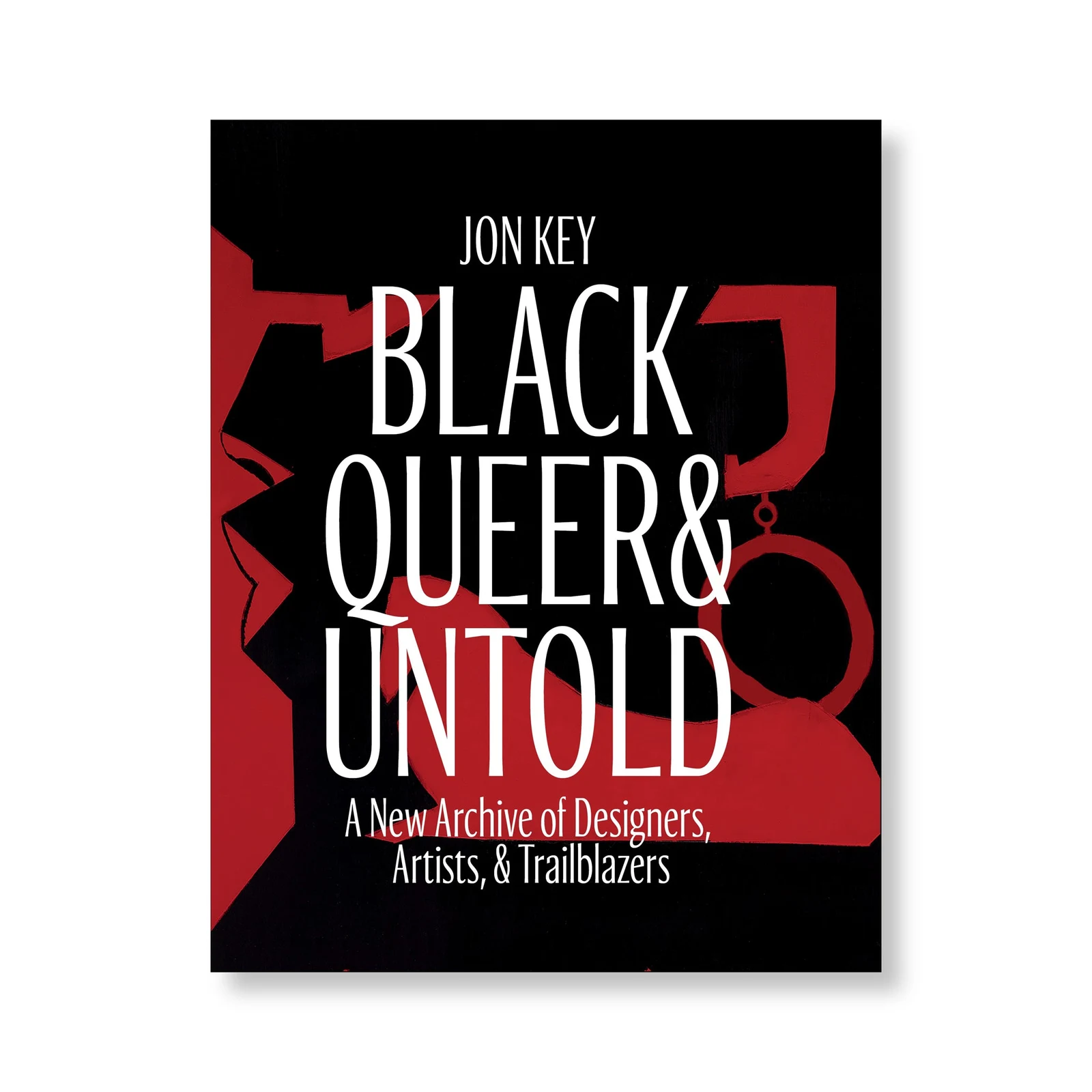 Black, Queer, and Untold: A New Archive of Designers, Artists, and Trailblazers by Chronicle.