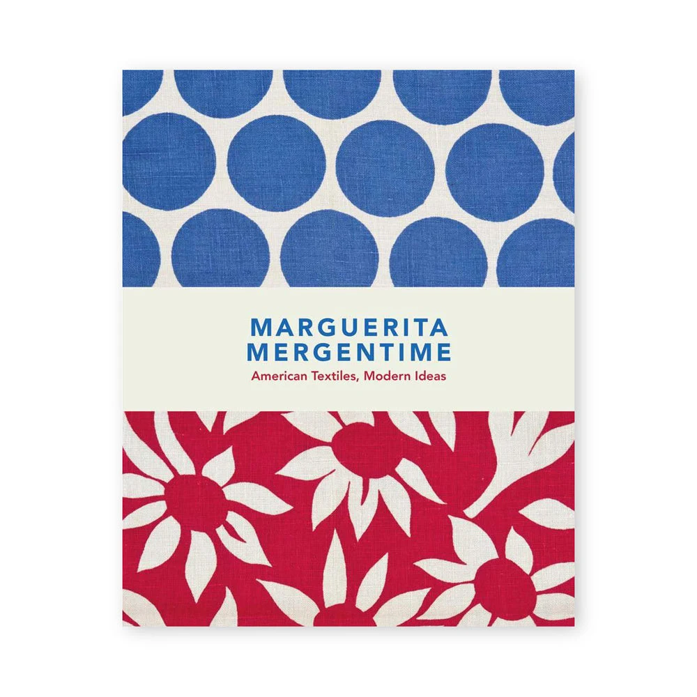 Marguerita Mergentime: American Textiles, Modern Ideas by Virginia Bayer.