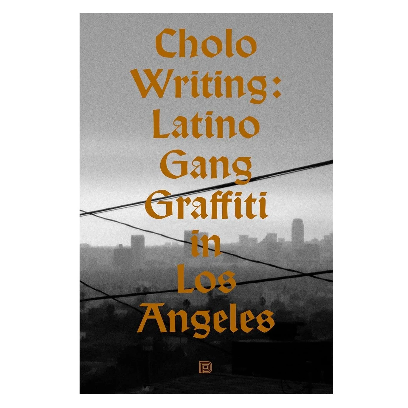 Cholo Writing: Latino Gang Graffiti in Los Angeles: Hardcover Edition by LACMA Store.