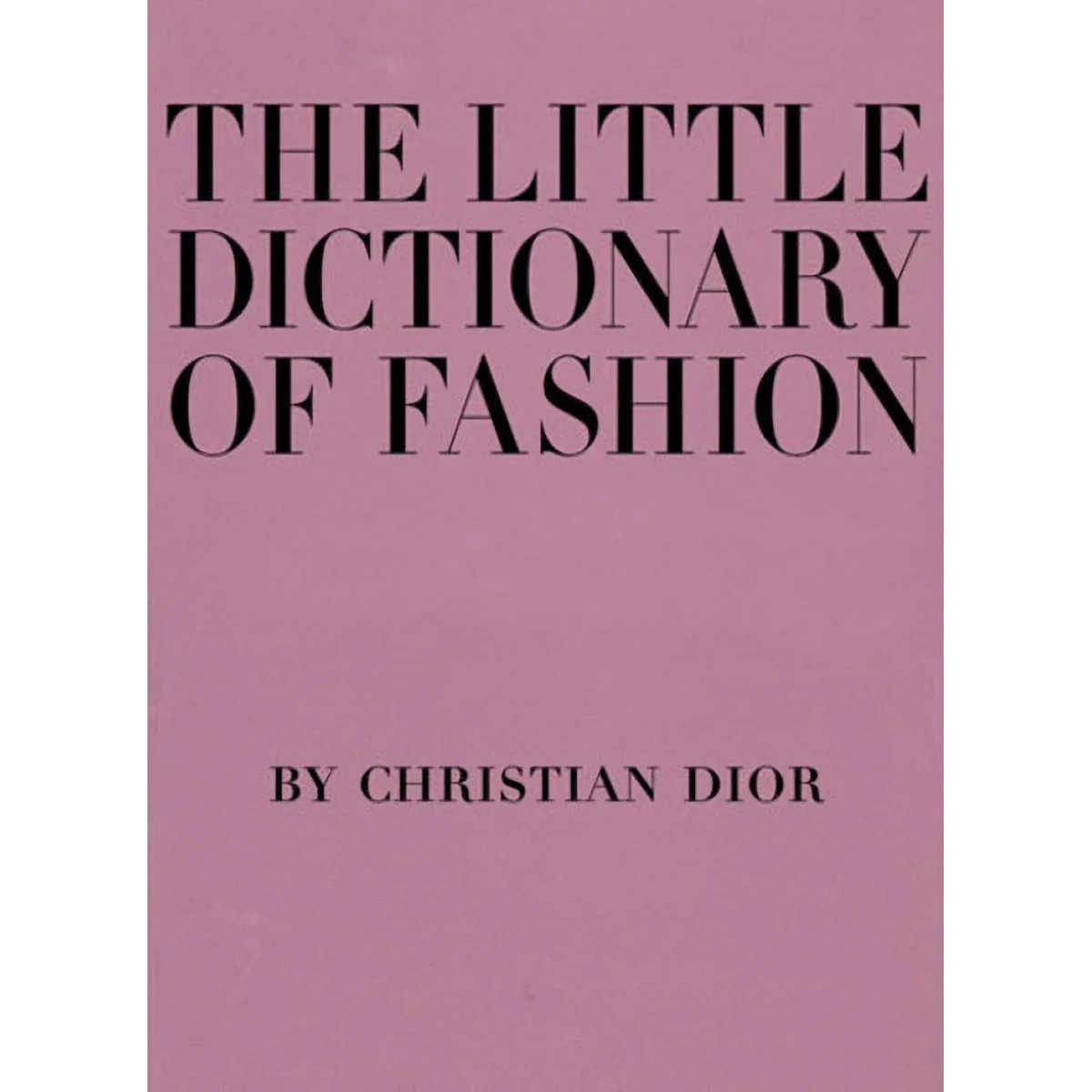 The Little Dictionary of Fashion by Christian Dior · Abrams.