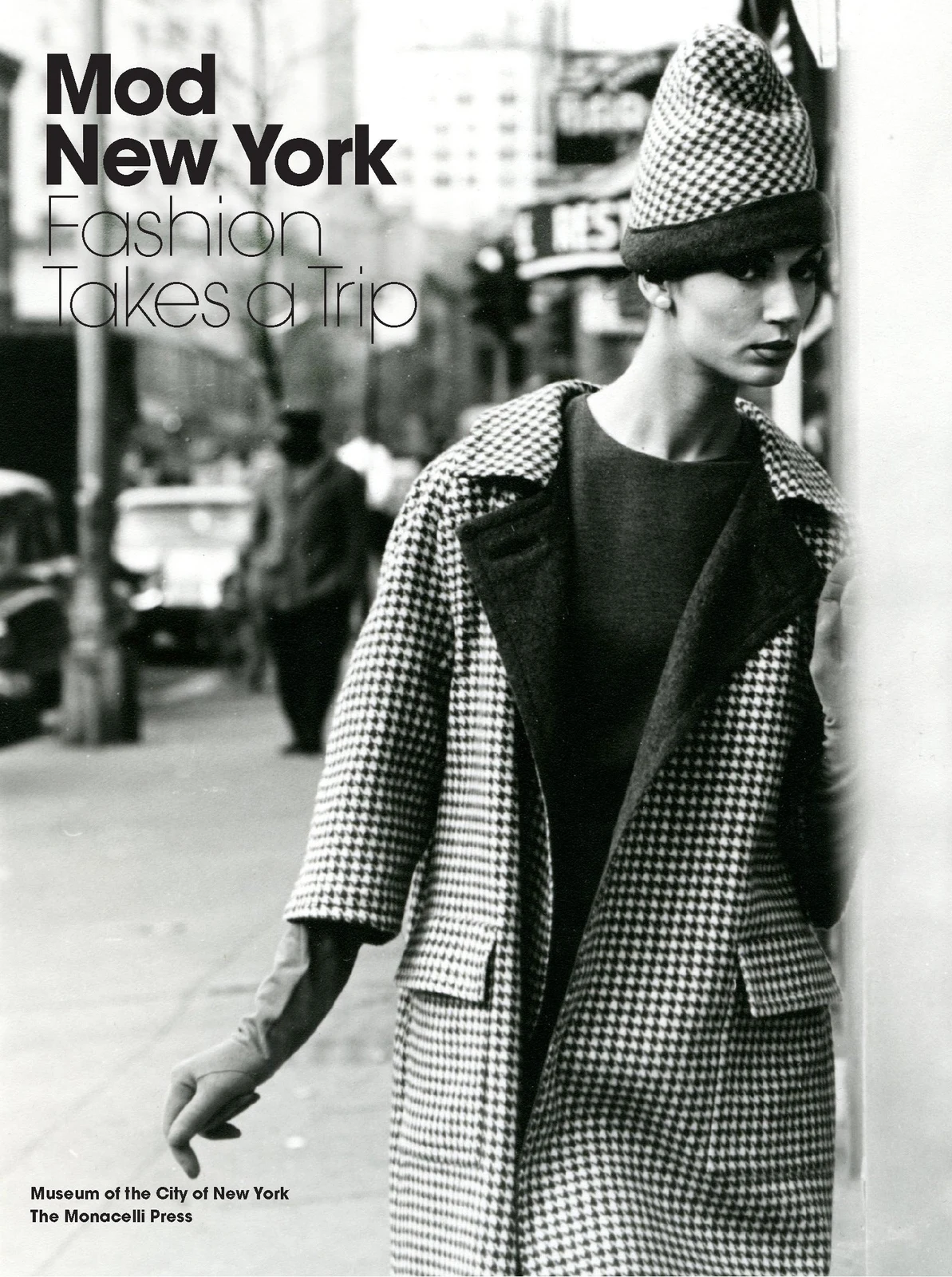 Mod New York: Fashion Takes a Trip by The Monacelli Press.