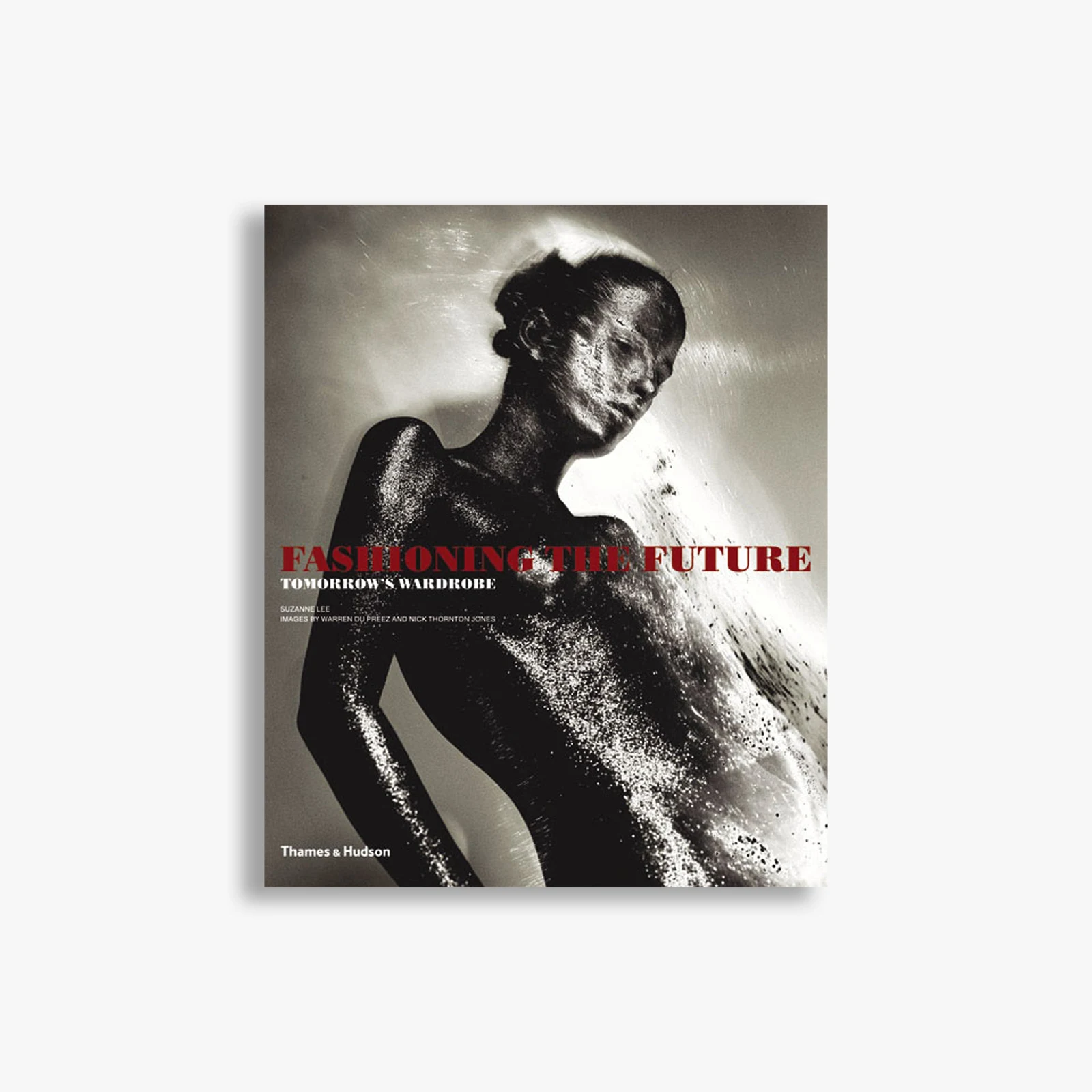 Fashioning the Future by Thames and Hudson Ltd.
