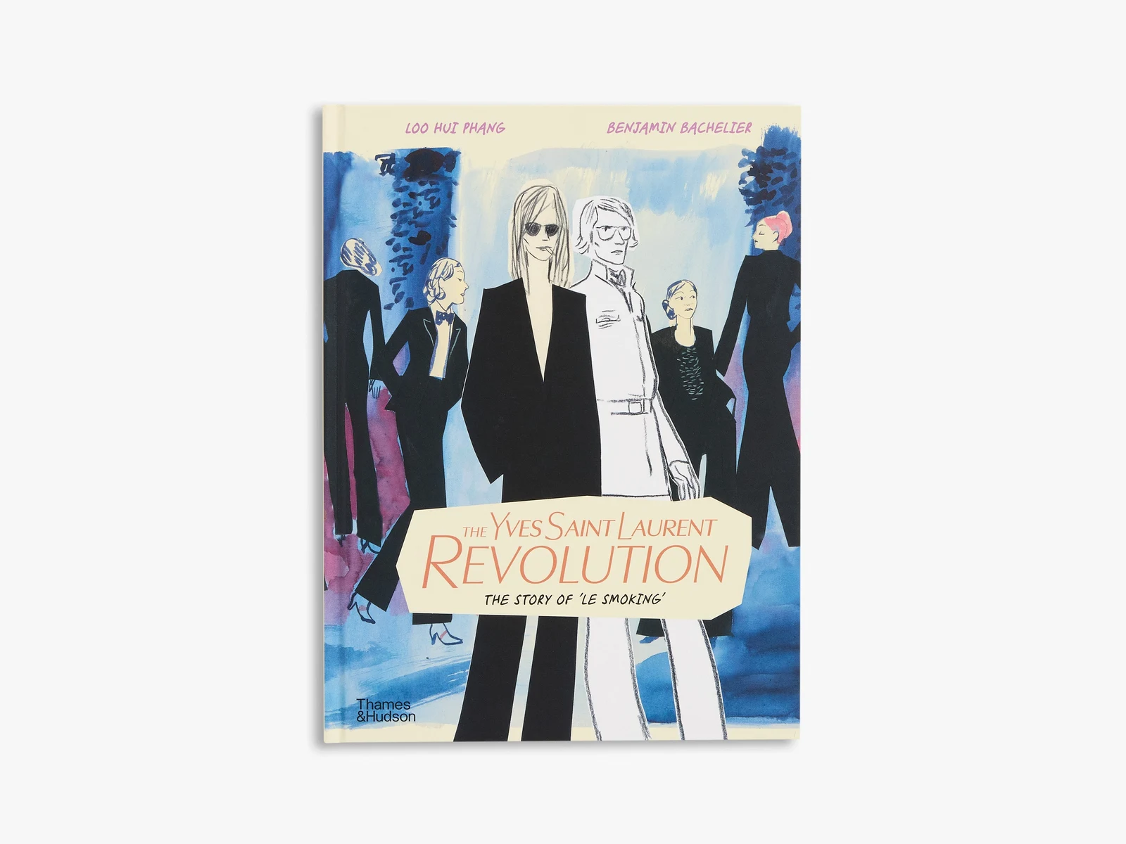 The Yves Saint Laurent Revolution: The Story of 'Le Smoking' by Thames and Hudson Ltd.