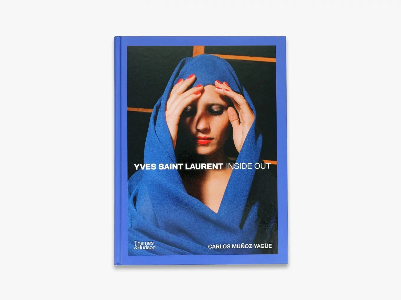 Yves Saint Laurent Inside Out by Thames and Hudson Ltd.