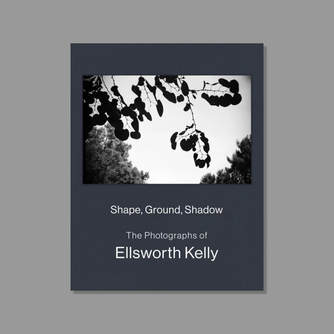 Shape, Ground, Shadow: The Photographs of Ellsworth Kelly by 1706.